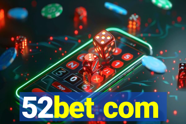 52bet com